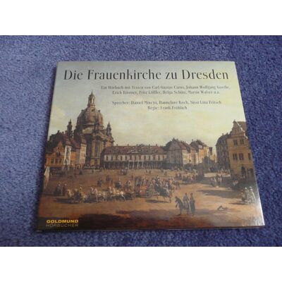 Die Frauenkirche Zu Dresden: Ein Musikalisch-Literarischer Streifzug Durch 200 Jahre Wechselvoller Geschichte (Goldmund Hörbücher) Die Frauenkirche Zu Dresden: Ein Musikalisch-Literarischer Streifzug Durch 200 Jahre Wechselvoller Geschichte (Goldmund Hörbücher)