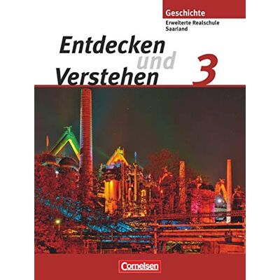 Entdecken Und Verstehen - Saarland: Band 3 - Von Der Oktoberrevolution Bis Zur Gegenwart: Schülerbuch Entdecken Und Verstehen - Saarland: Band 3 - Von Der Oktoberrevolution Bis Zur Gegenwart: Schülerbuch