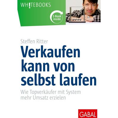 Verkaufen Kann Von Selbst Laufen: Wie Topverkäufer Mit System Mehr Umsatz Erzielen. Plus Ebook Inside (Epub Oder Pdf) (Whitebooks) Verkaufen Kann Von Selbst Laufen: Wie Topverkäufer Mit System Mehr Umsatz Erzielen. Plus Ebook Inside (Epub Oder Pdf) (Whitebooks)