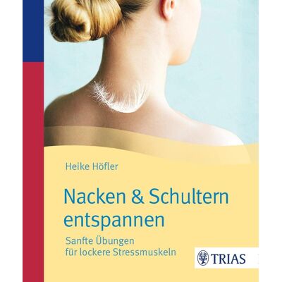 Nacken & Schultern Entspannen: Sanfte Übungen Für Lockere Stressmuskeln Nacken & Schultern Entspannen: Sanfte Übungen Für Lockere Stressmuskeln