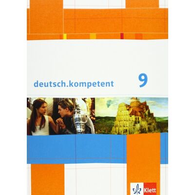 Deutsch.Kompetent / Schülerbuch Mit Onlineangebot 9. Klasse: Allgemeine Ausgabe Deutsch.Kompetent / Schülerbuch Mit Onlineangebot 9. Klasse: Allgemeine Ausgabe