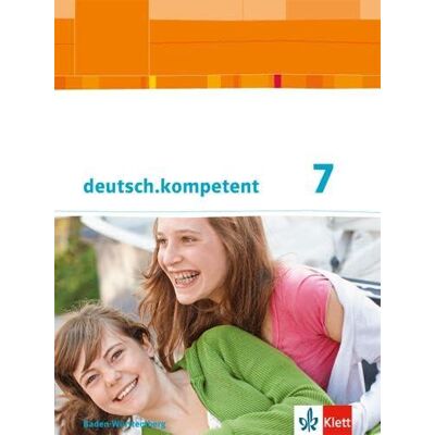 Deutsch.Kompetent / Schülerbuch Mit Onlineangebot 7. Klasse: Ausgabe Für Baden-Württemberg Deutsch.Kompetent / Schülerbuch Mit Onlineangebot 7. Klasse: Ausgabe Für Baden-Württemberg