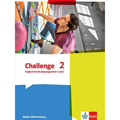 Challenge. Schülerbuch. Ausgabe Für Baden-Württemberg. Englisch Für Die Jahrgangstufen 1 Und 2 Challenge. Schülerbuch. Ausgabe Für Baden-Württemberg. Englisch Für Die Jahrgangstufen 1 Und 2