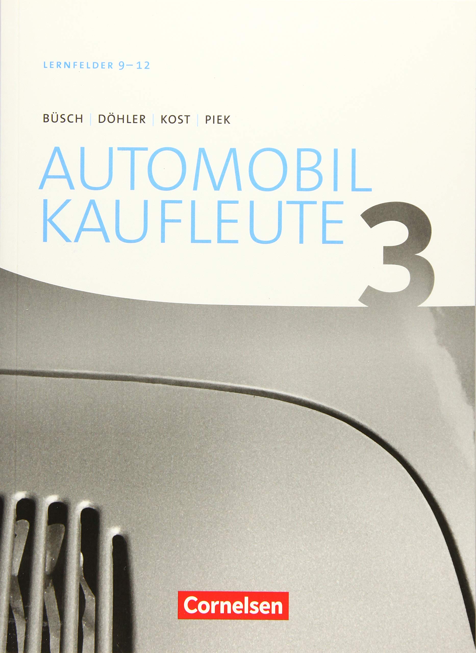 Automobilkaufleute - Ausgabe 2017 - Band 3: Lernfelder 9-12: Fachkunde