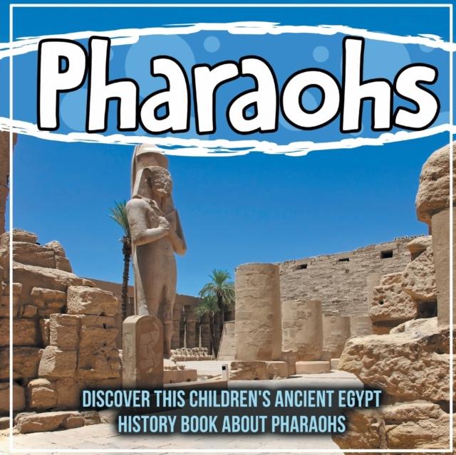 Lavishlivings2 Buch Pharaohs : Discover This Children'S Ancient Egypt History Book About Pharaohs