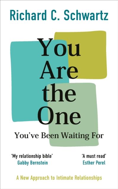 Lavishlivings2 Buch You Are The One You???Ve Been Waiting For : A New Approach To Intimate Relationships With The Internal Family Systems Model