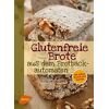 Verlag Eugen Ulmer Glutenfreie Brote aus dem Brotbackautomaten