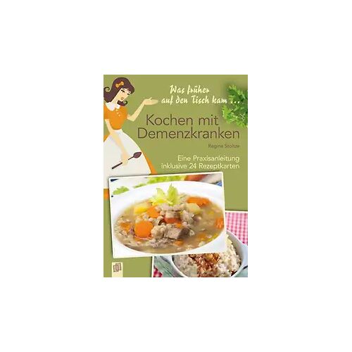 Verlag an der Ruhr Was früher auf den Tisch kam... Kochen mit Demenzkranken