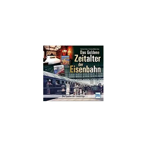 Motorbuch Verlag Das goldene Zeitalter der Eisenbahn