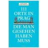 Emons Verlag 111 Orte in Prag, die man gesehen habe muss