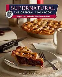 Insight Editions Supernatural: The Official Cookbook: Burgers, Pies, and Other Bites from the Road (Science Fiction Fantasy)