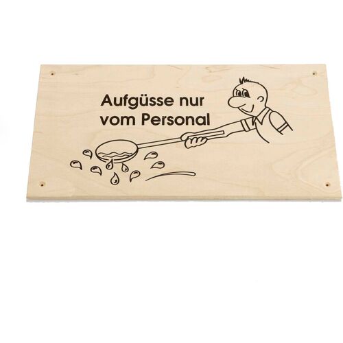 Elsässer GmbH Bedrucktes Schild aus Schichtholz Aufgüsse nur vom Personal““