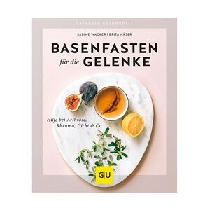 basenfasten für die Gelenke von Sabine Wacker und Brita Näser, GU-Verlag