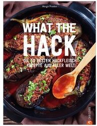 What the Hack - Rezepte rund ums Hackfleisch - Margit Proebst - Christian Verlag