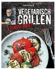 Vegetarisch Grillen - Tom Heinzle - Heel Verlag