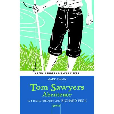 Arena 06524-3 Arena Kinderbuch-Klassiker Tom Sawyers Abenteuer Arena 06524-3 Arena Kinderbuch-Klassiker Tom Sawyers Abenteuer