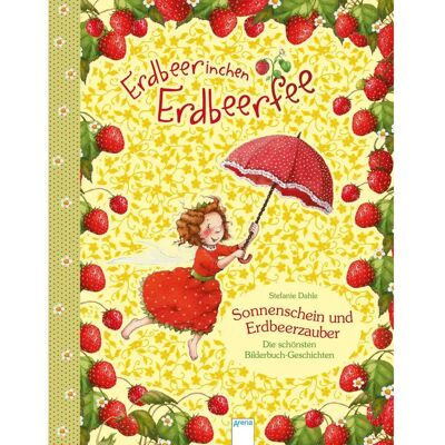 Arena Erdbeerinchen Erdbeerfee. Sonnenschein und Erdbeerzauber Arena Erdbeerinchen Erdbeerfee. Sonnenschein und Erdbeerzauber