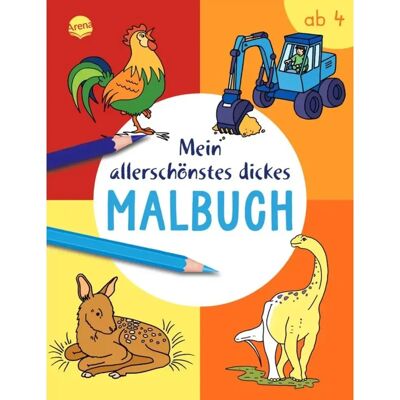 Arena Mein allerschönstes dickes Malbuch Arena Mein allerschönstes dickes Malbuch