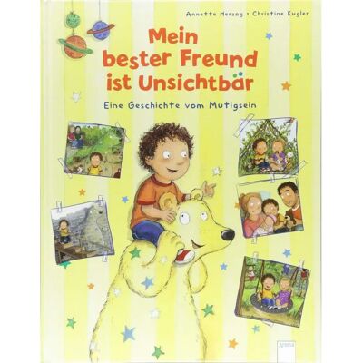Arena Mein bester Freund ist Unsichtbär Eine Geschichte vom Mutigsein Arena Mein bester Freund ist Unsichtbär Eine Geschichte vom Mutigsein