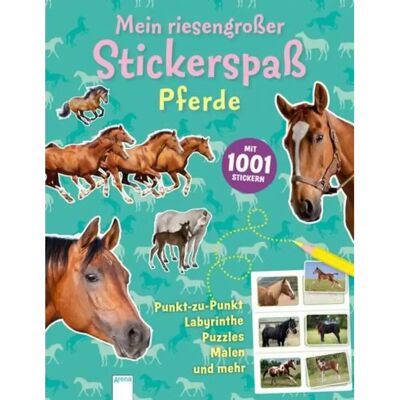 Arena Mein riesengroßer Stickerspaß. Pferde Arena Mein riesengroßer Stickerspaß. Pferde