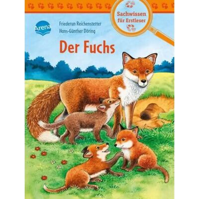 Arena Reichenstetter, Sachwissen Natur. Der Fuchs Arena Reichenstetter, Sachwissen Natur. Der Fuchs