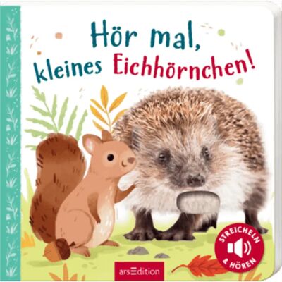 ars Edition Hör mal, kleines Eichhörnchen! ars Edition Hör mal, kleines Eichhörnchen!