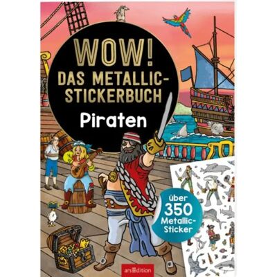 ars Edition WOW! Das Metallic-Stickerbuch – Piraten ars Edition WOW! Das Metallic-Stickerbuch – Piraten