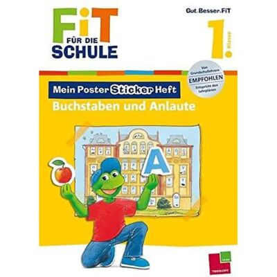 Tessloff Fit für die Schule: Mein Poster-Sticker-Heft. Buchstaben und Anlaute 1. Klasse Tessloff Fit für die Schule: Mein Poster-Sticker-Heft. Buchstaben und Anlaute 1. Klasse