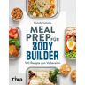 Test orbisana.de Meal Prep für Bodybuilder - Michelle Vodrazka, Kartoniert (TB)