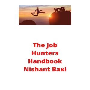 Test orbisana.de The Job Hunters Handbook - Nishant Baxi, Kartoniert (TB)