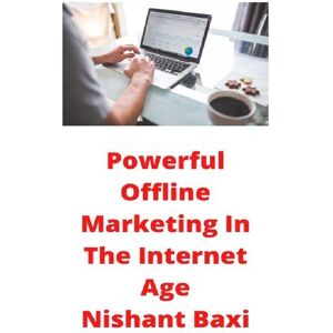 Test orbisana.de Powerful Offline Marketing In The Internet Age - Nishant Baxi, Kartoniert (TB)