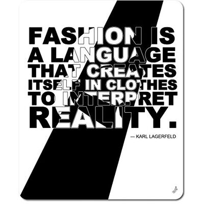 1art1 Mode Fashion is A Language That Creates Itself In Clothes to Interpret Reality, Karl Lagerfeld Mauspad 23x19 cm 1art1 Mode Fashion is A Language That Creates Itself In Clothes to Interpret Reality, Karl Lagerfeld Mauspad 23x19 cm