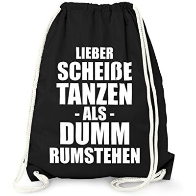 MoonWorks Party Turnbeutel mt Spruch, Lieber scheíße tanzen als dum rumstehen, Beutel Tasche Gymsac Schwarz unisize MoonWorks Party Turnbeutel mt Spruch, Lieber scheíße tanzen als dum rumstehen, Beutel Tasche Gymsac Schwarz unisize