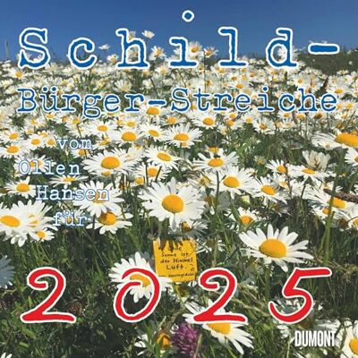 DUMONT Schild-Bürger-Streiche 2025 Broschürenkalender, 30x30cm, Kalender mit erheiternden Illustrationen vom Ollen Hansen, gestaltet von Pit Schulz DUMONT Schild-Bürger-Streiche 2025 Broschürenkalender, 30x30cm, Kalender mit erheiternden Illustrationen vom Ollen Hansen, gestaltet von Pit Schulz