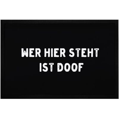 MoonWorks ® Fußmatte mit Spruch Wer Hier Steht ist doof ironische Türmatte rutschfest & waschbar Schwarz 60x40cm MoonWorks ® Fußmatte mit Spruch Wer Hier Steht ist doof ironische Türmatte rutschfest & waschbar Schwarz 60x40cm