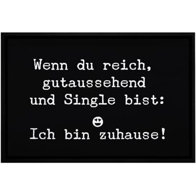 MoonWorks ® Türmatte Wenn du reich gutaussehend und Single bist: Ich Bin zuhause Fußmatte lustig rutschfest & waschbar Weiss 60x40cm MoonWorks ® Türmatte Wenn du reich gutaussehend und Single bist: Ich Bin zuhause Fußmatte lustig rutschfest & waschbar Weiss 60x40cm