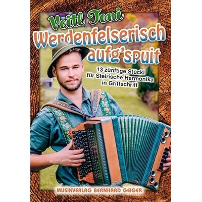 Generic Veitl Toni Werdenfelserisch aufg'spuit (Steirische Harmonika) (Notenheft in Griffschrift) Generic Veitl Toni Werdenfelserisch aufg'spuit (Steirische Harmonika) (Notenheft in Griffschrift)
