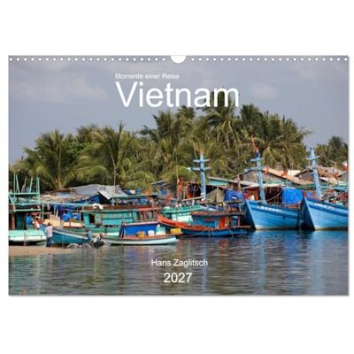 CALVENDO Vietnam Moments d'un voyage (Calendrier mural 2027 DIN A3 vertical), calendrier mensuel CALVENDO Vietnam Moments d'un voyage (Calendrier mural 2027 DIN A3 vertical), calendrier mensuel