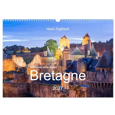 CALVENDO Moments d'un voyage Bretagne (Calendrier mural 2027 DIN A3 vertical), calendrier mensuel CALVENDO Moments d'un voyage Bretagne (Calendrier mural 2027 DIN A3 vertical), calendrier mensuel