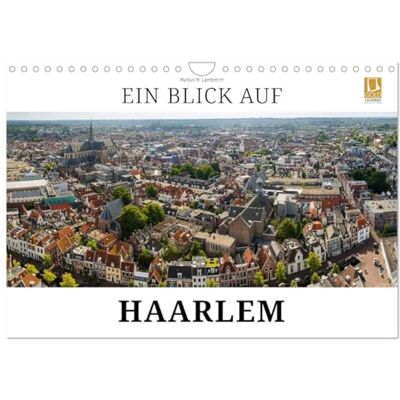 CALVENDO Un aperçu de Haarlem (Calendrier mural 2027 DIN A4 vertical), calendrier mensuel CALVENDO Un aperçu de Haarlem (Calendrier mural 2027 DIN A4 vertical), calendrier mensuel