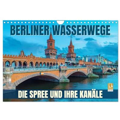 CALVENDO Voies navigables de Berlin La Spree et ses canaux (Calendrier mural 2027 DIN A4 vertical), calendrier mensuel CALVENDO Voies navigables de Berlin La Spree et ses canaux (Calendrier mural 2027 DIN A4 vertical), calendrier mensuel