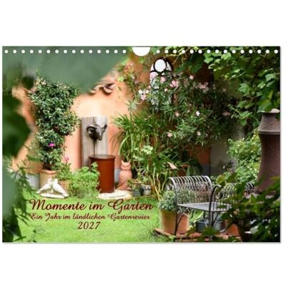 CALVENDO Moments au jardin (Calendrier mural 2027 DIN A4 vertical), calendrier mensuel CALVENDO Moments au jardin (Calendrier mural 2027 DIN A4 vertical), calendrier mensuel