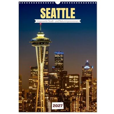 CALVENDO Seattle Impressions impressionnantes de la ville et de la nature (Calendrier mural 2027 DIN A3 horizontal), calendrier mensuel CALVENDO Seattle Impressions impressionnantes de la ville et de la nature (Calendrier mural 2027 DIN A3 horizontal), calendrier mensuel