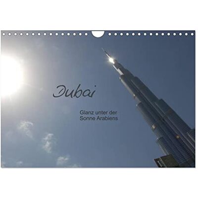 CALVENDO Dubai. Glanz unter der Sonne Arabiens (Wandkalender 2026 DIN A4 quer), Monatskalender: Kalender mit 13 Bildmotiven zu Dubai ( Orte) CALVENDO Dubai. Glanz unter der Sonne Arabiens (Wandkalender 2026 DIN A4 quer), Monatskalender: Kalender mit 13 Bildmotiven zu Dubai ( Orte)