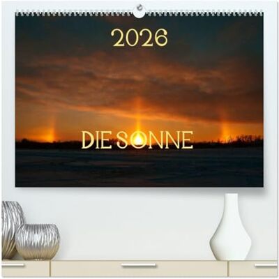 CALVENDO Die Sonne 2026 (hochwertiger Premium Wandkalender 2026 DIN A2 quer), Kunstdruck in Hochglanz: Ein ganz besonderer Sonnen-Kalender mit speziell ausgesuchten Bildern ( Orte) CALVENDO Die Sonne 2026 (hochwertiger Premium Wandkalender 2026 DIN A2 quer), Kunstdruck in Hochglanz: Ein ganz besonderer Sonnen-Kalender mit speziell ausgesuchten Bildern ( Orte)