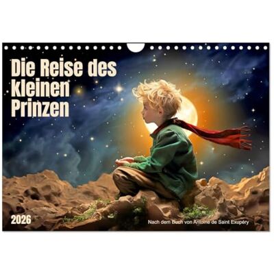 CALVENDO Die Reise des kleinen Prinzen (Wandkalender 2026 DIN A4 quer), Monatskalender: Eine Hommage an das Buch der Weisheit, Liebe und Freundschaft ( Menschen) CALVENDO Die Reise des kleinen Prinzen (Wandkalender 2026 DIN A4 quer), Monatskalender: Eine Hommage an das Buch der Weisheit, Liebe und Freundschaft ( Menschen)