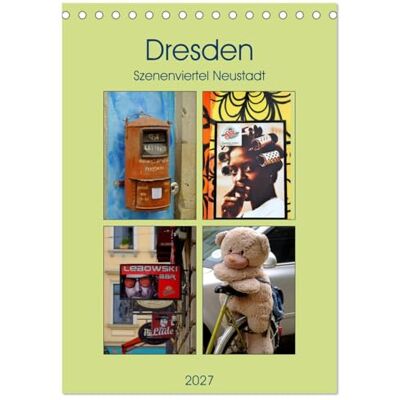 CALVENDO Kalender 2027 · Dresdner Szenenviertel Neustadt Kultik, schrill, ausgefallen · DIN A5 hoch · Tischkalender CALVENDO Kalender 2027 · Dresdner Szenenviertel Neustadt Kultik, schrill, ausgefallen · DIN A5 hoch · Tischkalender
