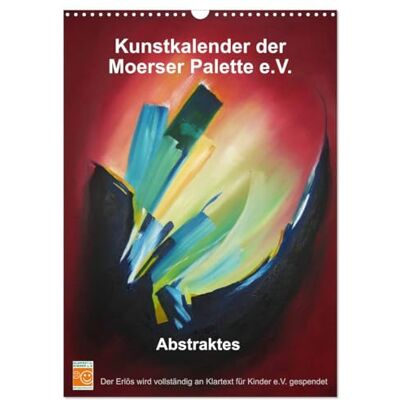 CALVENDO Kunstkalender der Moerser Palette e.V. Abstraktes (Wandkalender 2026 DIN A3 hoch), Monatskalender: Ein Kalender für Kunstliebhaber des Abstrakten. ( Kunst) CALVENDO Kunstkalender der Moerser Palette e.V. Abstraktes (Wandkalender 2026 DIN A3 hoch), Monatskalender: Ein Kalender für Kunstliebhaber des Abstrakten. ( Kunst)