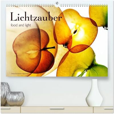 CALVENDO Lichtzauber (hochwertiger Premium Wandkalender 2026 DIN A2 quer), Kunstdruck in Hochglanz: food and light ( Lifestyle) CALVENDO Lichtzauber (hochwertiger Premium Wandkalender 2026 DIN A2 quer), Kunstdruck in Hochglanz: food and light ( Lifestyle)