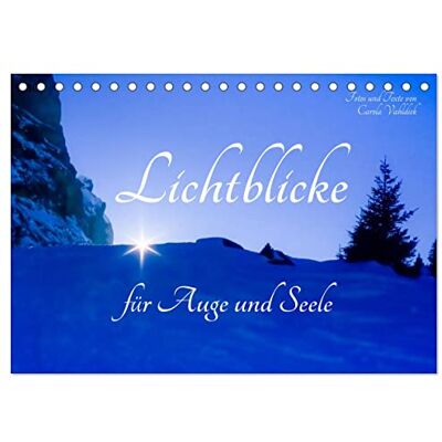 CALVENDO Lichtblicke für Auge und Seele Der Kalender (Tischkalender 2026 DIN A5 quer), Monatskalender: Ein lichtvoller Begleiter durch das Jahr ( Natur) CALVENDO Lichtblicke für Auge und Seele Der Kalender (Tischkalender 2026 DIN A5 quer), Monatskalender: Ein lichtvoller Begleiter durch das Jahr ( Natur)